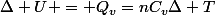 \Delta U = Q_v=nC_v\Delta T