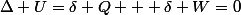 \Delta U=\delta Q + \delta W=0