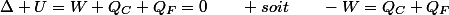\Delta U=W+Q_{C}+Q_{F}=0\qquad soit\qquad-W=Q_{C}+Q_{F}