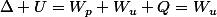 \Delta U=W_{p}+W_{u}+Q=W_{u}