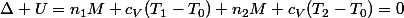 \Delta U=n_1M c_{V}(T_1-T_0)+n_2M c_{V}(T_2-T_0)=0