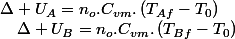 \Delta U_{A}=n_o.C_{vm}.\left(T_{Af}-T_{0}\right)\quad;\quad\Delta U_{B}=n_o.C_{vm}.\left(T_{Bf}-T_{0}\right)