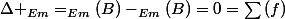 \Delta _{Em}=_{Em}(B)-_{Em}(B)=0=\sum{(f)}
