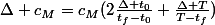 \Delta c_M=c_M(2\frac{\Delta t_0}{t_f-t_0}+\frac{\Delta T}{T-t_f})