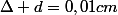 \Delta d=0,01cm