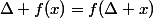 \Delta f(x)=f(\Delta x)