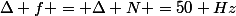 \Delta f = \Delta N =50 Hz