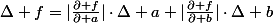 \Delta f=|\frac{\partial f}{\partial a}|\cdot\Delta a+|\frac{\partial f}{\partial b}|\cdot\Delta b
