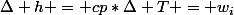 \Delta h = cp*\Delta T = w_i
