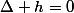 \Delta h=0