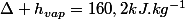 \Delta h_{vap}=160,2kJ.kg^{-1}
