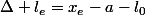 \Delta l_{e}=x_{e}-a-l_{0}