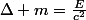 \Delta m=\frac{E}{c^2}