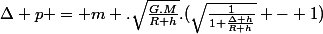 \Delta p = m .\sqrt{\frac{G.M}{R+h}}.(\sqrt{\frac{1}{1+\frac{\Delta h}{R+h}}} - 1)