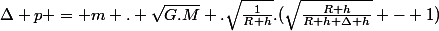 \Delta p = m . \sqrt{G.M} .\sqrt{\frac{1}{R+h}}.(\sqrt{\frac{R+h}{R+h+\Delta h}} - 1)