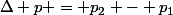 \Delta p = p_2 - p_1