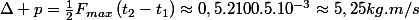 \Delta p=\frac{1}{2}F_{max}\left(t_{2}-t_{1}\right)\approx0,5.2100.5.10^{-3}\approx5,25kg.m/s