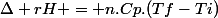 \Delta rH = n.Cp.(Tf-Ti)