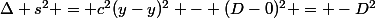 \Delta s^2 = c^2(y-y)^2 - (D-0)^2 = -D^2