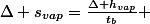 \Delta s_{vap}=\frac{\Delta h_{vap}}{t_{b}} 