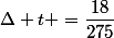 \Delta t =\dfrac{18}{275}