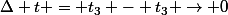 \Delta t = t_3 - t_3 \rightarrow 0
