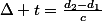 \Delta t=\frac{d_{2}-d_{1}}{c}