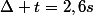 \Delta t=2,6s