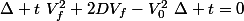 \Delta t~V_f^2+2DV_f-V_0^2~\Delta t=0