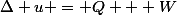 \Delta u = Q + W