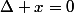 \Delta x=0