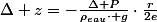 \Delta z=-\frac{\Delta P}{\rho_{eau}\cdot g}\cdot\frac{r}{2e}