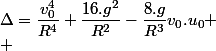 \Delta=\dfrac{v_0^4}{R^4}+\dfrac{16.g^2}{R^2}-\dfrac{8.g}{R^3}v_0.u_0
 \\ 