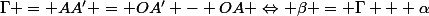 \Gamma = AA' = OA' - OA \Leftrightarrow \beta = \Gamma + \alpha