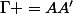 \Gamma =AA'