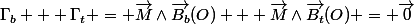 \Gamma_b + \Gamma_t = \vec{M}\wedge\vec{B_b}(O) + \vec{M}\wedge\vec{B_t}(O) = \vec{0}