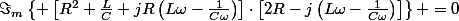 \Im_{m}\left\{ \left[R^{2}+\frac{L}{C}+jR\left(L\omega-\frac{1}{C\omega}\right)\right]\cdot\left[2R-j\left(L\omega-\frac{1}{C\omega}\right)\right]\right\} =0