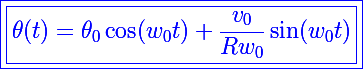 \Large\blue\boxed{\boxed{\theta(t)=\theta_0\cos(w_0t)+\frac{v_0}{Rw_0}\sin(w_0t)}}