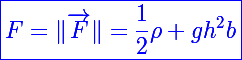 \Large\blue\boxed{F=\|\vec{F}\|=\frac{1}{2}\rho gh^2b}