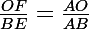 \Large\frac{OF}{BE}=\frac{AO}{AB}