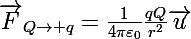 \Large\vec{F}_{Q\rightarrow q}=\frac{1}{4\pi\varepsilon_0}\frac{qQ}{r^2}\vec{u}