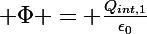 \Large \Phi = \frac{Q_{int,1}}{\epsilon_0}