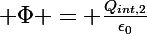 \Large \Phi = \frac{Q_{int,2}}{\epsilon_0}