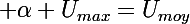 \Large \alpha U_{max}}=U_{moy}