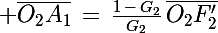 \Large \bar{O_2A_1}\,=\,\frac{1\,-\,G_2}{G_2}\,\bar{O_2F'_2}
