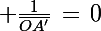 \Large \frac{1}{\bar{OA'}}\,=\,0