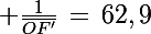 \Large \frac{1}{\bar{OF'}}\,=\,62,9