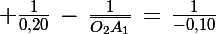 \Large \frac{1}{0,20}\,-\,\frac{1}{\bar{O_2A_1}}\,=\,\frac{1}{-0,10}