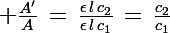 \Large \frac{A'}{A}\,=\,\frac{\epsilon\,l\,c_2}{\epsilon\,l\,c_1}\,=\,\frac{c_2}{c_1}