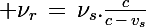 \Large \nu_r\,=\,\nu_s.\frac{c}{c\,-\,v_s}